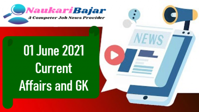 Get Daily Current Affairs 01 June 2021